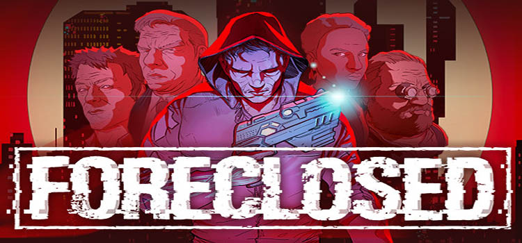 FORECLOSED Free Download FULL Version PC Game