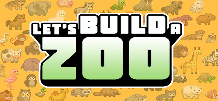 Lets Build A Zoo Free Download FULL Version Game