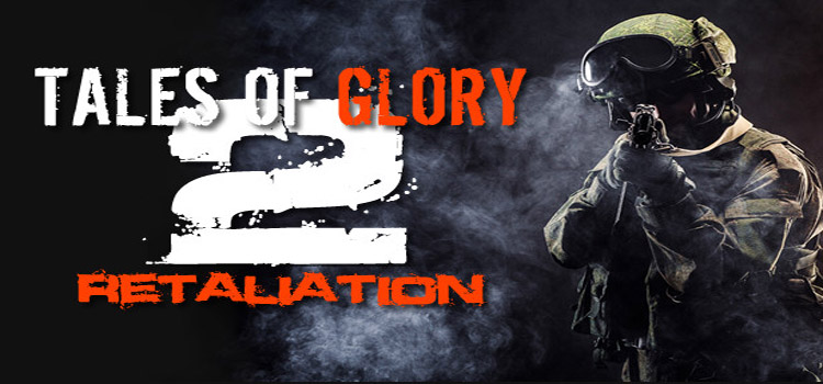 Tales Of Glory 2 Retaliation Free Download PC Game