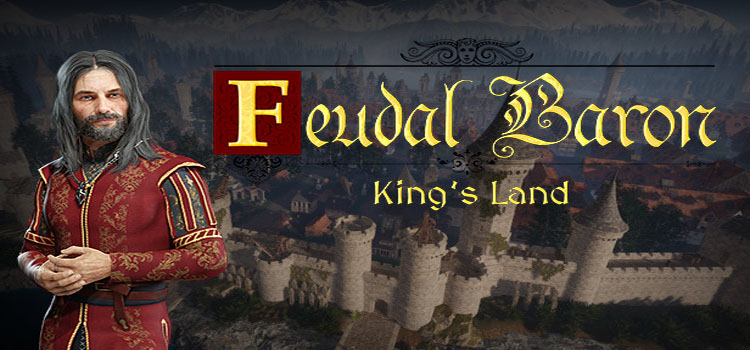 Feudal Baron Kings Land Free Download FULL Version Game