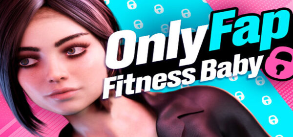 OnlyFap Fitness Baby Free Download Crack PC Game